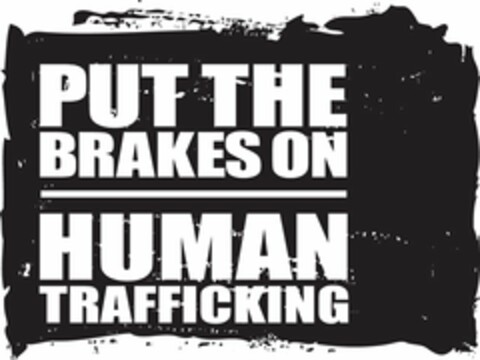 PUT THE BRAKES ON HUMAN TRAFFICKING Logo (USPTO, 09/19/2013)