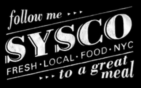 FOLLOW ME SYSCO FRESH LOCAL FOOD NYC TO A GREAT MEAL Logo (USPTO, 23.09.2014)