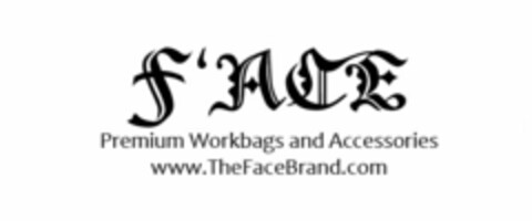 F'ACE PREMIUM WORKBAGS AND ACCESSORIES WWW.THEFACEBRAND.COM Logo (USPTO, 06.01.2009)