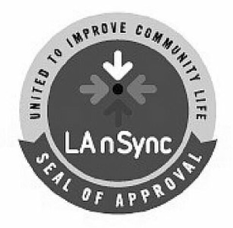 LA N SYNC UNITED TO IMPROVE COMMUNITY LIFE SEAL OF APPROVAL Logo (USPTO, 08/01/2013)