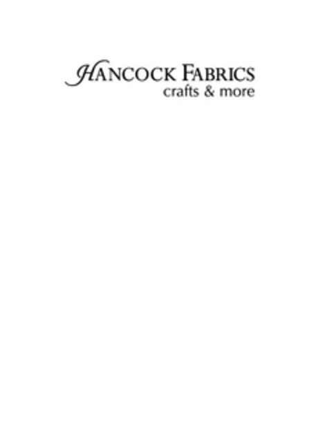 HANCOCK FABRICS CRAFTS & MORE Logo (USPTO, 03.04.2014)