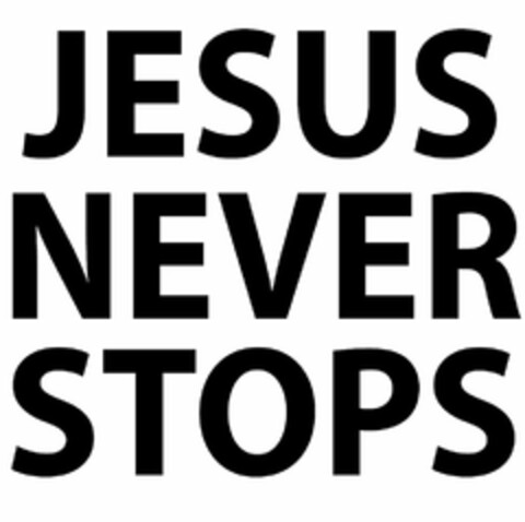 JESUS NEVER STOPS Logo (USPTO, 05/14/2015)