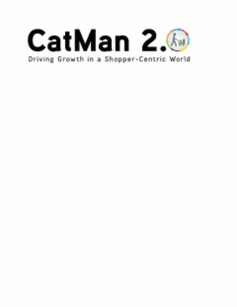 CATMAN 2.0 DRIVING GROWTH IN A SHOPPER-CENTRIC WORLD Logo (USPTO, 11.03.2016)