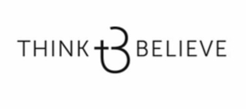 THINK +B BELIEVE Logo (USPTO, 08/02/2016)