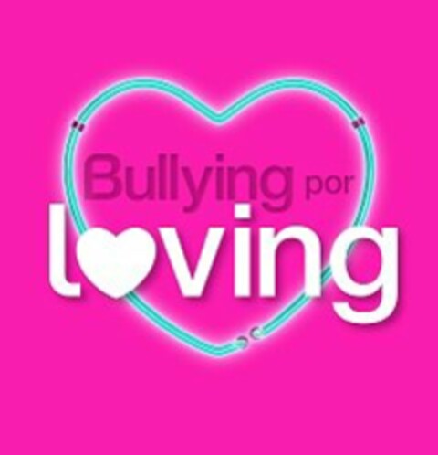 BULLYING POR LOVING Logo (USPTO, 21.11.2016)