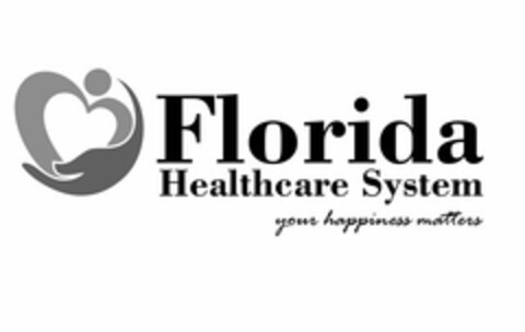 FLORIDA HEALTHCARE SYSTEM YOUR HAPPINESS MATTERS Logo (USPTO, 02.02.2017)