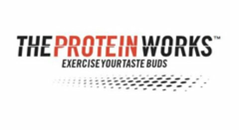 THE PROTEIN WORKS EXERCISE YOUR TASTE BUDS Logo (USPTO, 20.04.2018)