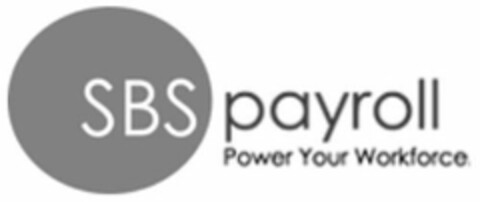 SBS PAYROLL POWER YOUR WORKFORCE Logo (USPTO, 12/11/2018)