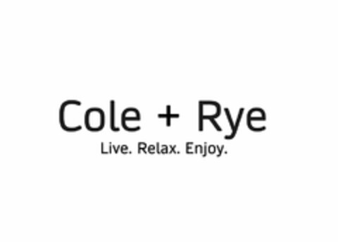 COLE+RYE LIVE. RELAX. ENJOY. Logo (USPTO, 22.06.2020)