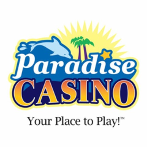 PARADISE CASINO YOUR PLACE TO PLAY! Logo (USPTO, 19.01.2010)