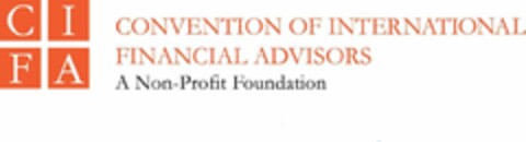 CIFA CONVENTION OF INTERNATIONAL FINANCIAL ADVISORS A NON-PROFIT FOUNDATION Logo (USPTO, 25.11.2011)