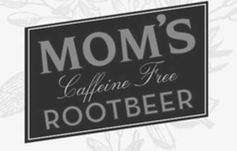 MOM'S CAFFEINE FREE ROOTBEER Logo (USPTO, 30.06.2015)