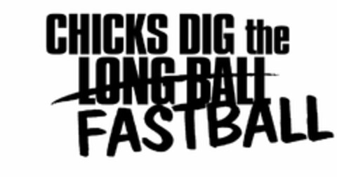 CHICKS DIG THE LONG BALL FASTBALL Logo (USPTO, 11/10/2010)