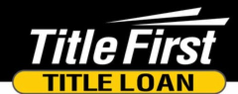 TITLE FIRST TITLE LOAN Logo (USPTO, 12.02.2011)