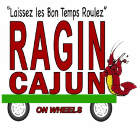 "RAGIN CAJUN ON WHEELS AND LAISSEZ LES BON TEMPS ROULEZ" Logo (USPTO, 08.09.2011)