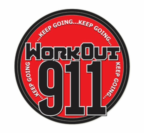 WORKOUT 911 KEEP GOING... KEEP GOING... KEEP GOING... KEEP GOING... Logo (USPTO, 19.06.2013)