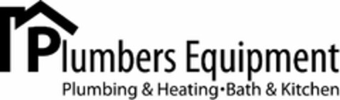 PLUMBERS EQUIPMENT PLUMBING & HEATING · BATH & KITCHEN Logo (USPTO, 01/16/2015)