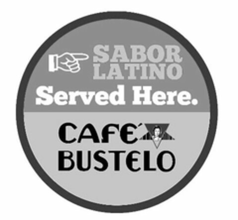 SABOR LATINO SERVED HERE. CAFÉ BUSTELO Logo (USPTO, 08/26/2016)