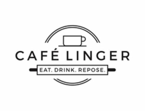 CAFÉ LINGER EAT. DRINK. REPOSE. Logo (USPTO, 02/20/2018)