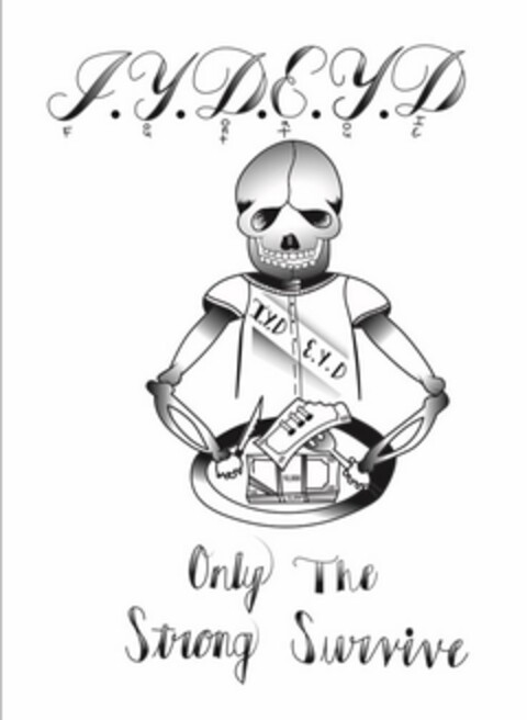 I.Y.D E.Y.D IF YOU DON'T EAT YOU DIE ONLY THE STRONG SURVIVE Logo (USPTO, 04.06.2020)