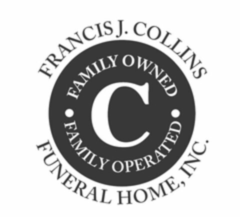 FRANCIS J. COLLINS FUNERAL HOME, INC. FAMILY OWNED · FAMILY OPERATED C Logo (USPTO, 15.03.2012)