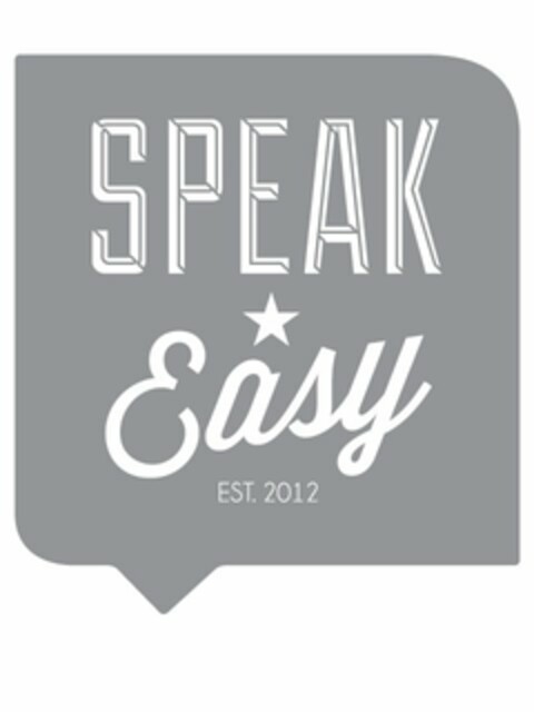 SPEAK EASY EST. 2012 Logo (USPTO, 28.08.2012)