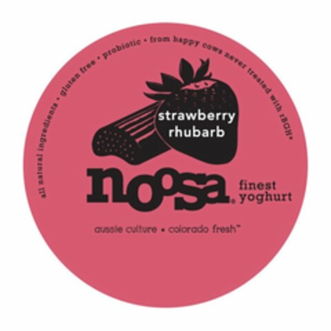 STRAWBERRY RHUBARB NOOSA FINEST YOGHURTALL NATURAL INGREDIENTS. GLUTEN FREE. PROBIOTIC. FROM HAPPY COWS NEVER TREATED WITH RBGH* AUSSIE CULTURE* COLORADO FRESH Logo (USPTO, 10.03.2017)