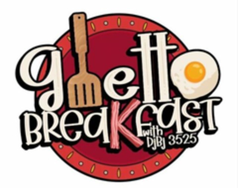 GHETTO BREAKFAST WITH DJBJ 3525 Logo (USPTO, 02/28/2020)