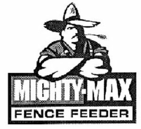 MIGHTY-MAX FENCE FEEDER Logo (USPTO, 28.02.2011)