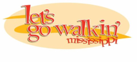 LET'S GO WALKIN' MISSISSIPPI Logo (USPTO, 09.07.2011)