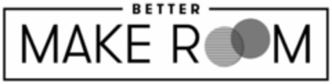 BETTER MAKE ROOM Logo (USPTO, 14.11.2018)