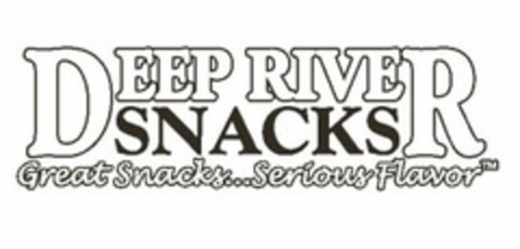 DEEP RIVER SNACKS GREAT SNACKS...SERIOUS FLAVOR Logo (USPTO, 03/22/2010)