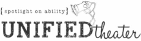 {SPOTLIGHT ON ABILITY} UNIFIED THEATER Logo (USPTO, 04/24/2012)