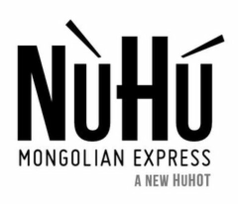 NUHU MONGOLIAN EXPRESS A NEW HUHOT Logo (USPTO, 08/02/2013)