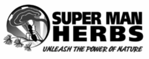 SUPER MAN HERBS UNLEASH THE POWER OF NATURE Logo (USPTO, 01.06.2015)