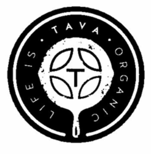 LIFE IS ORGANIC · TAVA · T Logo (USPTO, 17.08.2015)