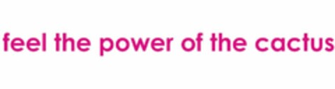 FEEL THE POWER OF THE CACTUS Logo (USPTO, 15.05.2017)