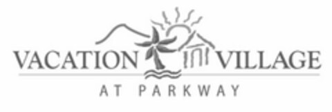 VACATION VILLAGE AT PARKWAY Logo (USPTO, 08/14/2018)
