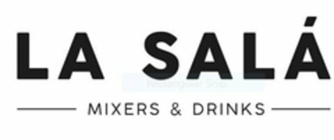 LA SALÁ, MIXERS & DRINKS Logo (USPTO, 02.08.2019)