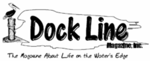 DOCK LINE MAGAZINE, INC. THE MAGAZINE ABOUT LIFE ON THE WATER'S EDGE Logo (USPTO, 12.04.2011)