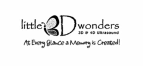 LITTLE 3D WONDERS 3D & 4D ULTRASOUND AT EVERY GLANCE A MEMORY IS CREATED! Logo (USPTO, 19.05.2011)