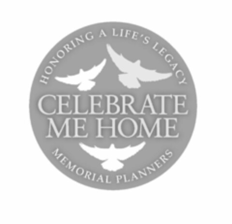 CELEBRATE ME HOME HONORING A LIFE'S LEGACY MEMORIAL PLANNERS Logo (USPTO, 03/02/2012)