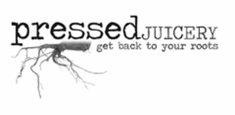 PRESSED JUICERY GET BACK TO YOUR ROOTS Logo (USPTO, 20.08.2010)
