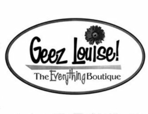 GEEZ LOUISE! THE EVERYTHING BOUTIQUE Logo (USPTO, 23.12.2010)