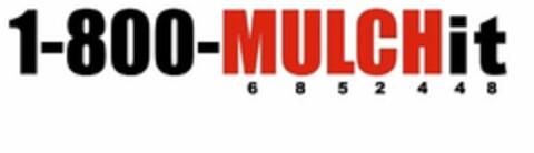 1-800-MULCHIT 6852448 Logo (USPTO, 02/04/2011)