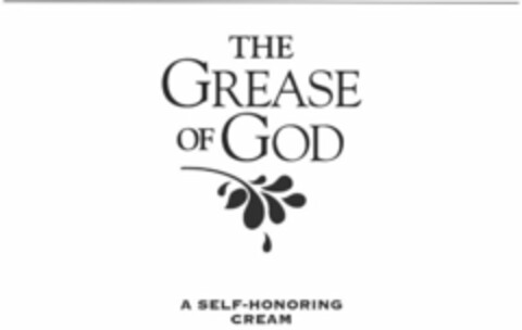 THE GREASE OF GOD A SELF-HONORING CREAM Logo (USPTO, 22.07.2014)