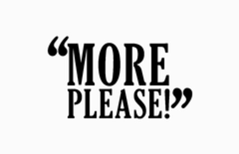 "MORE PLEASE!" Logo (USPTO, 15.09.2014)