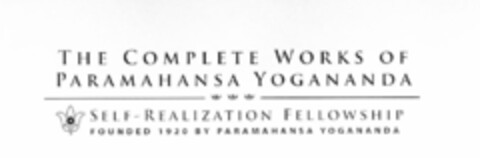 THE COMPLETE WORKS OF PARAMAHANSA YOGANANDA SELF-REALIZATION FELLOWSHIP FOUNDED 1920 BY PARAMAHANSA YOGANANDA SRF Logo (USPTO, 02/03/2015)