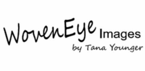 WOVENEYE IMAGES BY TANA YOUNGER Logo (USPTO, 05/17/2010)