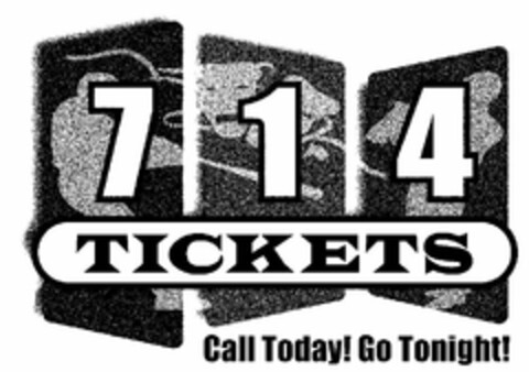 714 TICKETS CALL TODAY! GO TONIGHT! Logo (USPTO, 01/25/2011)